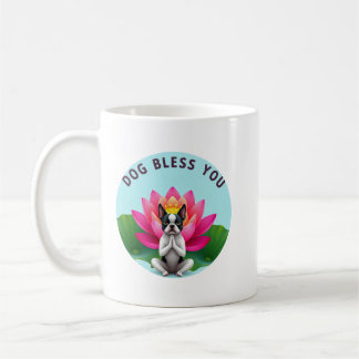Boston Terrier Yoga Meditating Dog Bless You Zen Coffee Mug