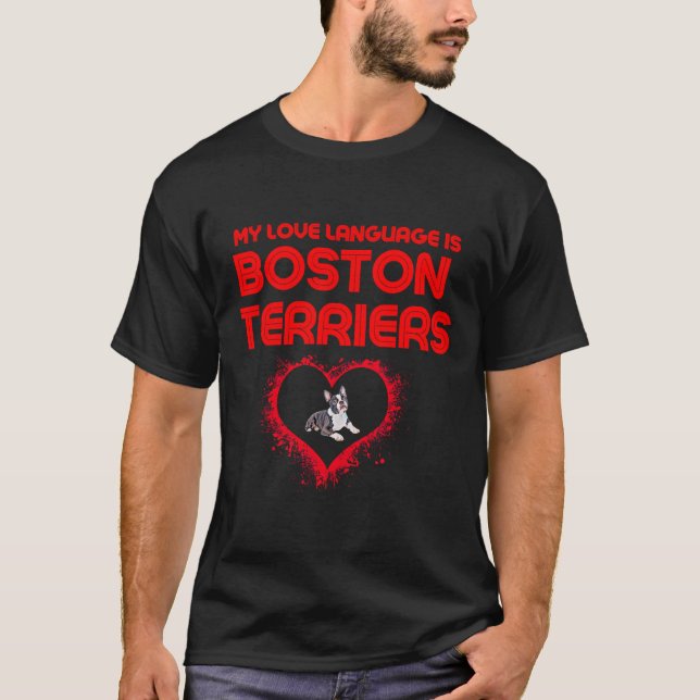 Boston Terriers Love Language T-Shirt (Front)