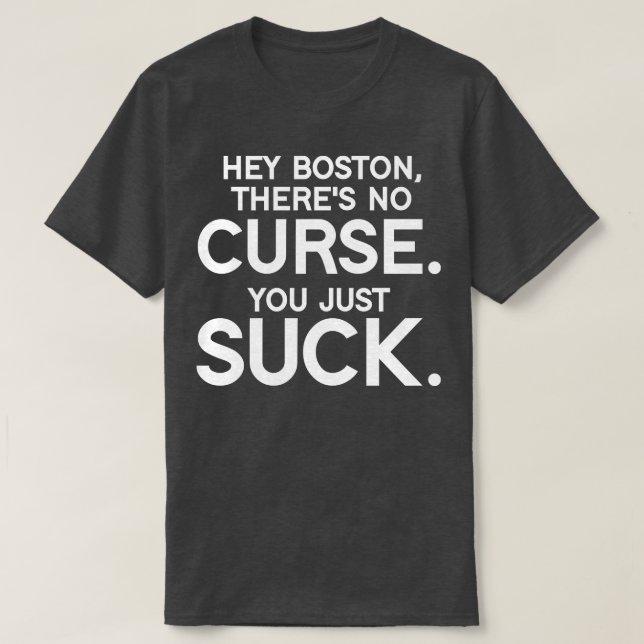 Boston You Suck T-Shirt (Design Front)