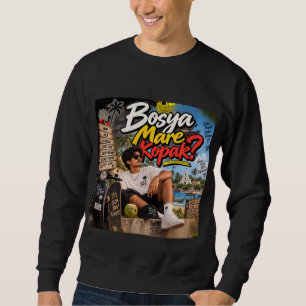 Bosya Mare Kopak? – Goa Still Hits Different Sweatshirt