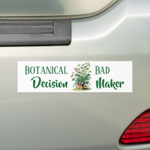 Botanical Bad Decision Maker Bumper Sticker