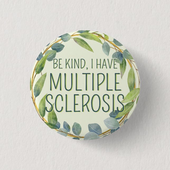 Botanical Green Leaves Be Kind Multiple Sclerosis 1 Inch Round Button (Front)
