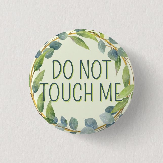  Botanical Green Leaves Do Not Touch Me 1 Inch Round Button (Front)