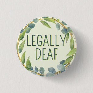 Botanical Green Leaves Legally Deaf 1 Inch Round Button
