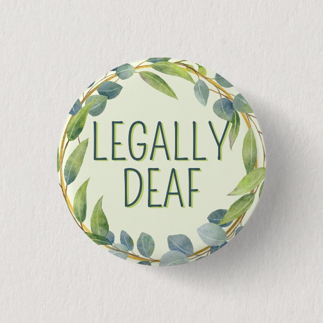 Botanical Green Leaves Legally Deaf 1 Inch Round Button (Front)
