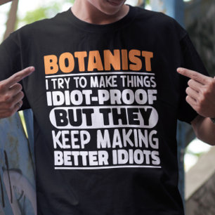 Botanist I Try To Make Things Funny Saying Cool T-Shirt