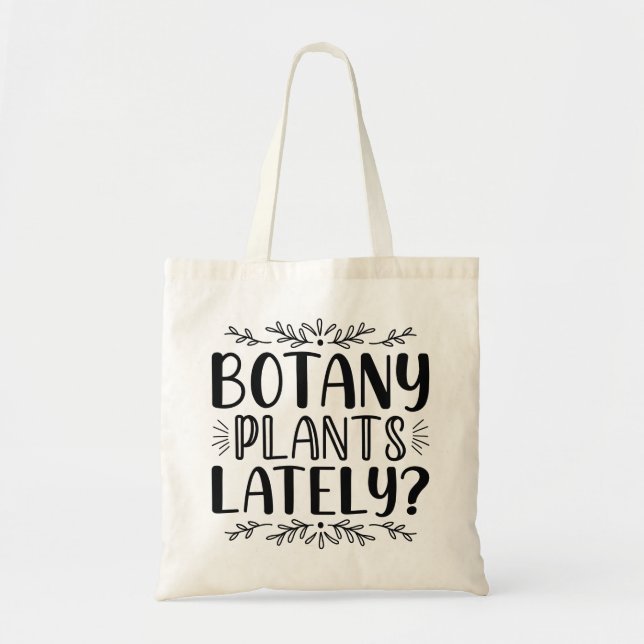 Botany Plants Lately Tote Bag (Front)