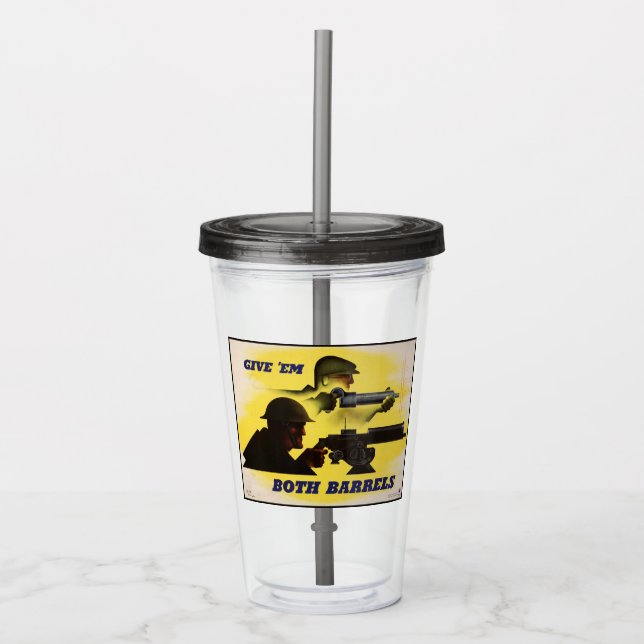 Both Barrels, Military & Industry, War Effort    Acrylic Tumbler (Front)