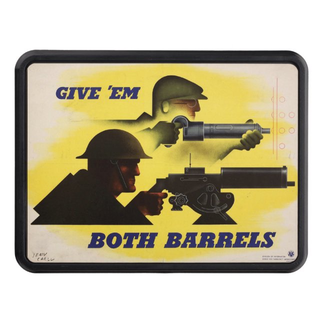 Both Barrels, Military & Industry, War Effort    Trailer Hitch Cover (Front)
