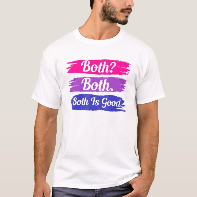 Both Both Both Is Good Bi Flag Pride Month Bisexua T-Shirt (Front)