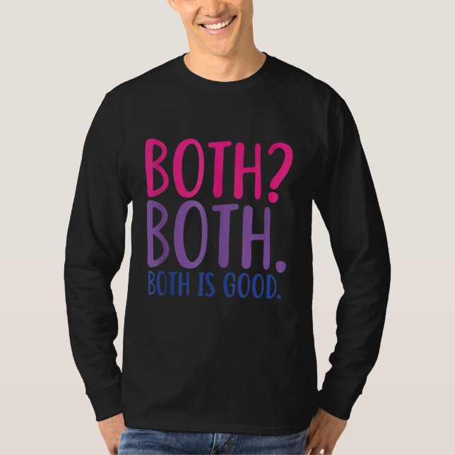Both Both Both Is Good  Bisexual Pride T-Shirt (Front)