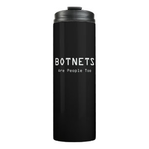 Botnets Are People Too Thermal Tumbler