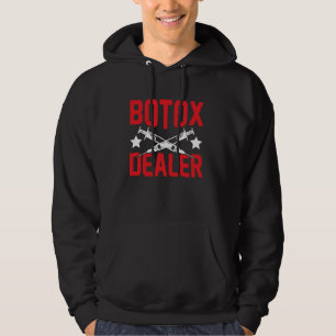 Botox Dealer --- Hoodie