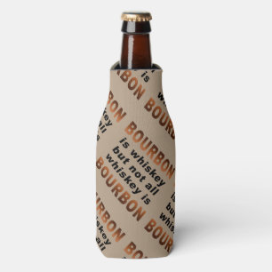 BOTTLE COOLER - Not All Whiskey Is BOURBON!
