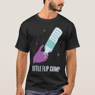 Bottle Flip Champ I Water Bottle Turning Flippin T-Shirt