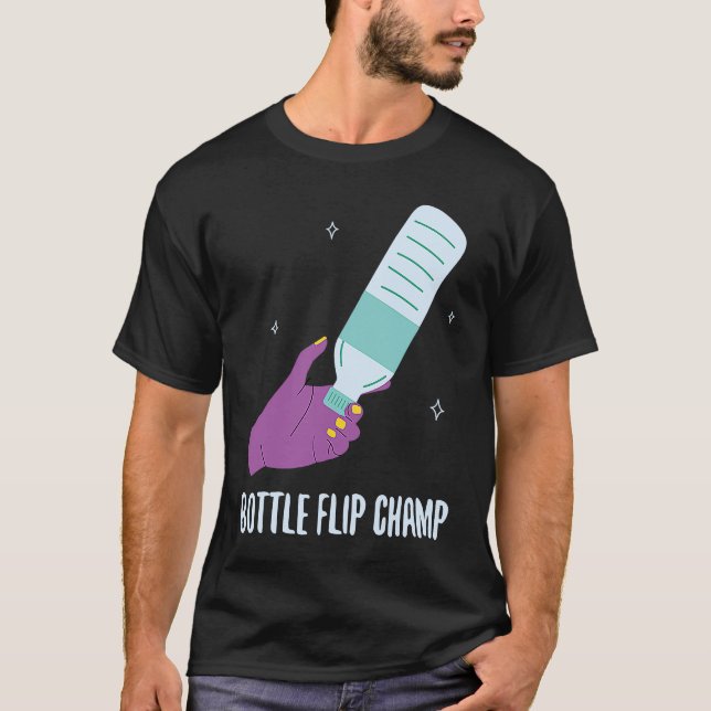 Bottle Flip Champ I Water Bottle Turning Flippin T-Shirt (Front)