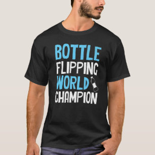 Bottle Flipping  World Champion T-Shirt