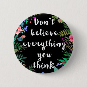 Botton: Don't believe everything that you think 2 Inch Round Button