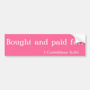 Bought and paid Bible Quote Customize It Bumper Sticker