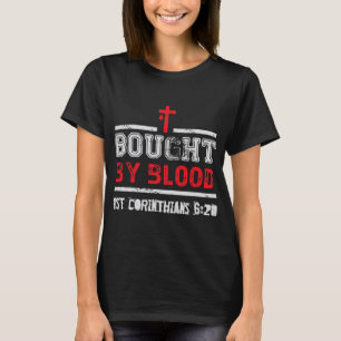Bought Blood 1 Corinthians 6 20 T-Shirt
