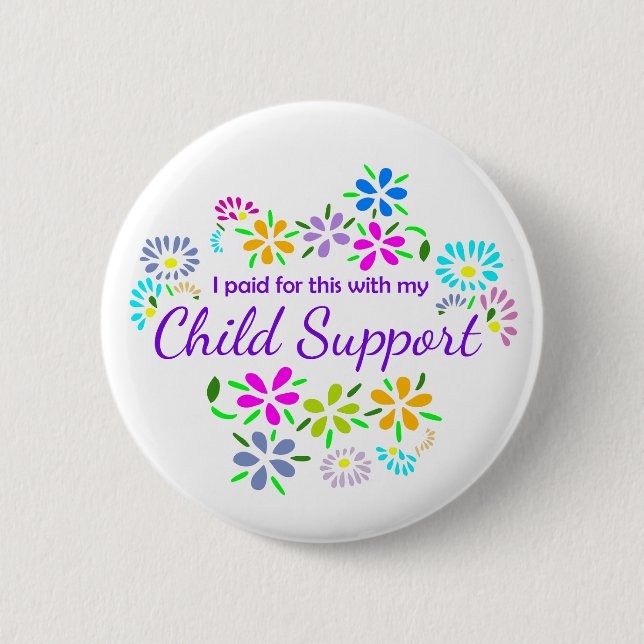 Bought with child support floral button pin (Front)