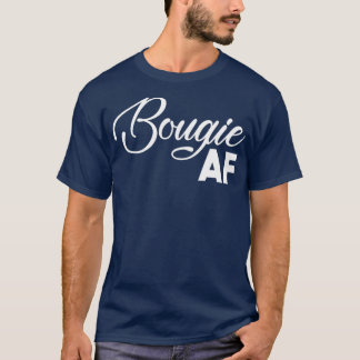 Bougie AF  Funny But Im Not High Maintenance T-Shirt