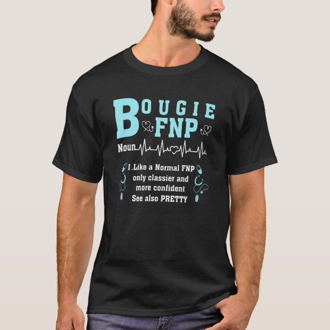 Bougie FNP Black Family Nurse Practitioner Define  T-Shirt (Front)