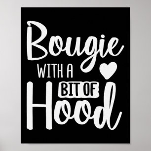 Bougie With A Bit Of Hood Melanin Poppin Black His Poster