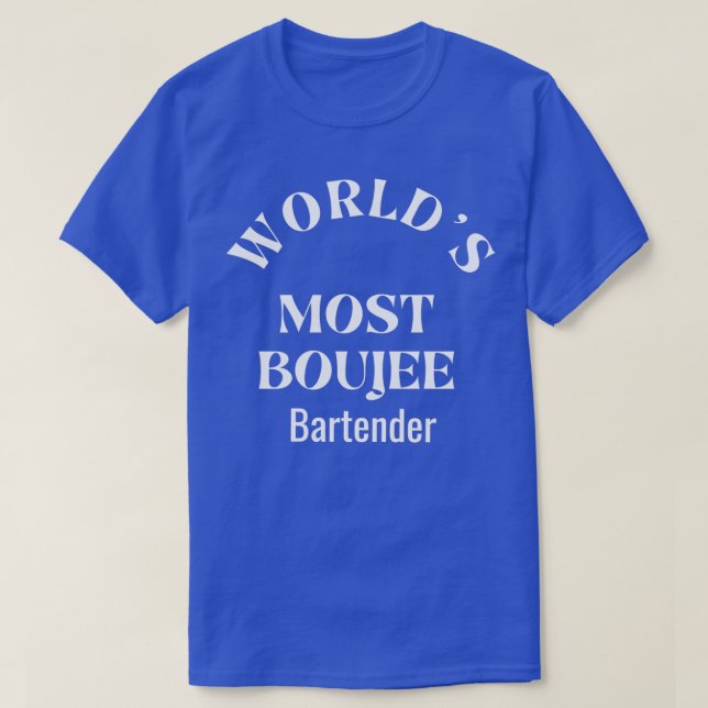 Boujee Bartender T-Shirt (Design Front)