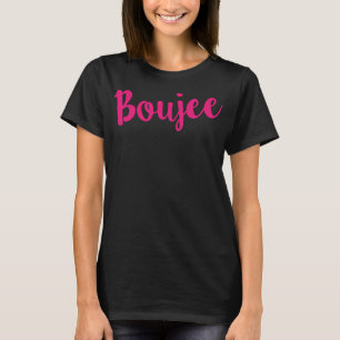 Boujee Cute Saying Hot Pink Boutique Style Funny G T-Shirt