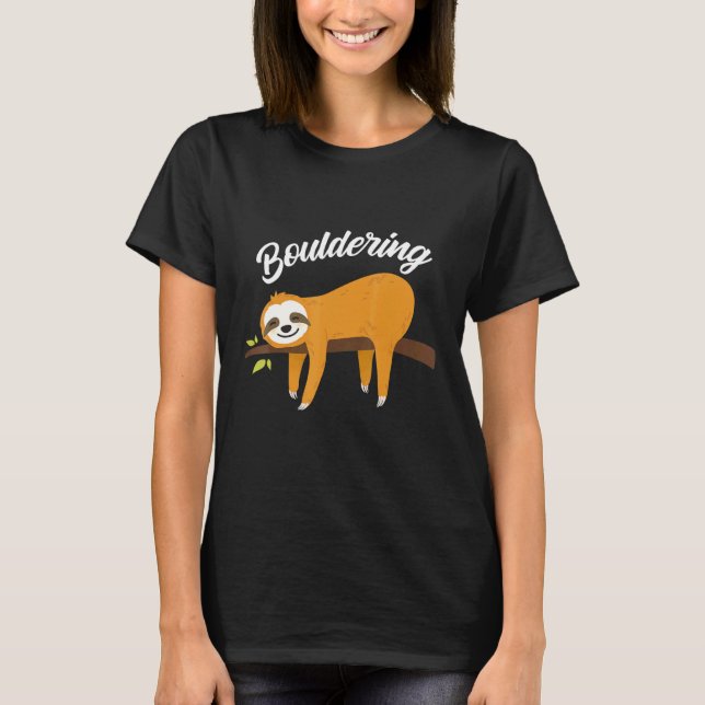 Boulder Fun Sloth Climbing Rock Climbing T-Shirt (Front)