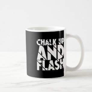 Boulderer Chalk Up And Flash Bouldering _7 Coffee Mug