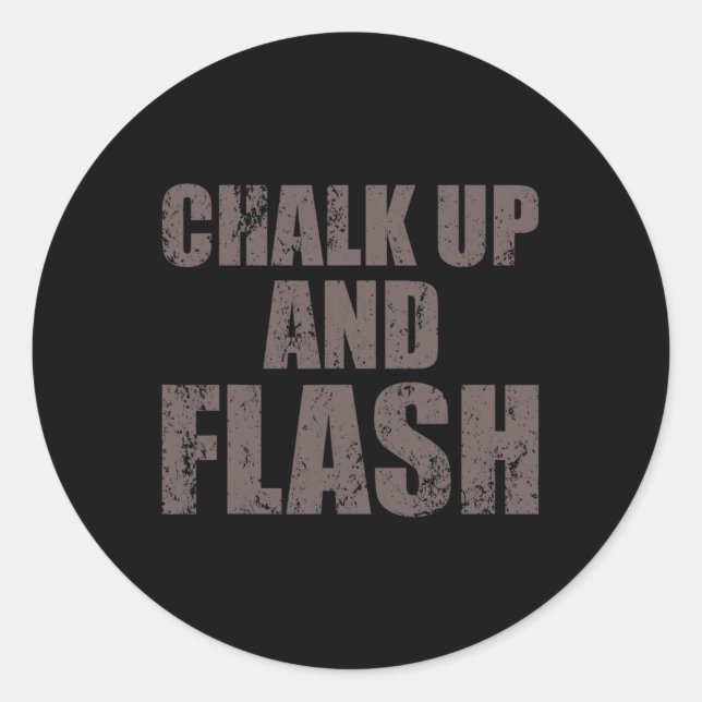Boulderer Chalk Up And Flash Bouldering  Classic Round Sticker (Front)