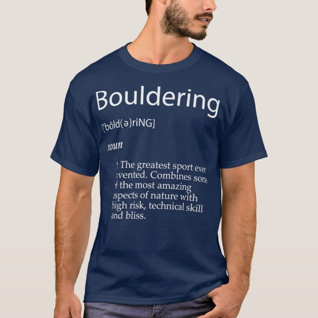 Bouldering Definition Mountain Climbing Gift For T-Shirt (Front)
