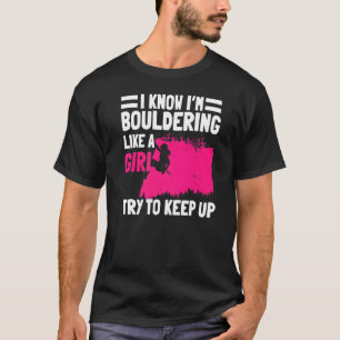 Bouldering Girls Climber Boulderer Artificial Rock T-Shirt