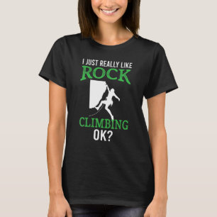 Bouldering  I Just Really Like Rock Climbing Ok T-Shirt