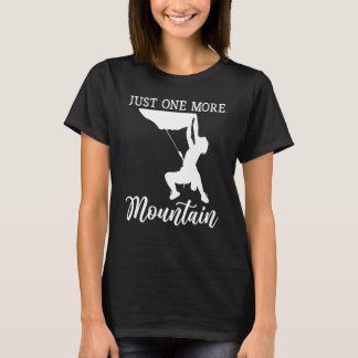 Bouldering   Just One More Mountain Hiker T-Shirt