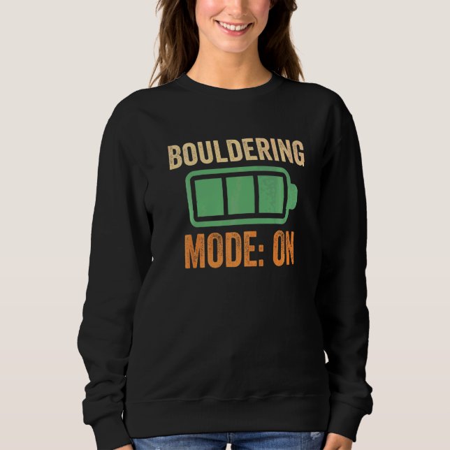 Bouldering Mode On Battery Sweatshirt (Front)