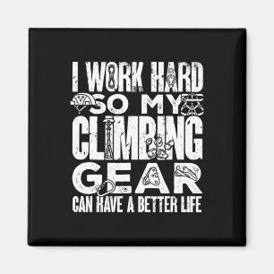 Bouldering My Climbing Gear Can Have A Better Life Magnet