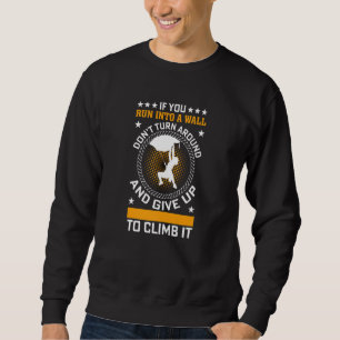Bouldering Wall Climber Rock Climbing Mountaineer Sweatshirt