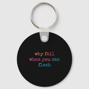 Bouldering Why Fall When You Can Flash Boulderer  Keychain