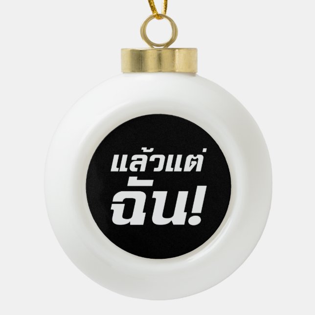 Boule En Céramique À MOI ! ► Laeo Tae Chan en langue thaïe (Devant)