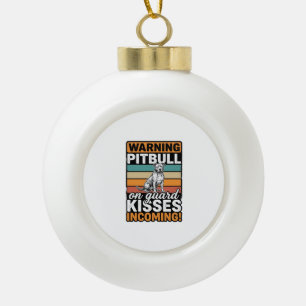 Boule En Céramique Avertissement de Pitbull Baisers à venir Design de