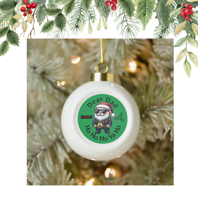 Boule En Céramique Cher Papa Ho Ho Ho Ya Ho - Noël Gangster | (Créateur téléchargé)