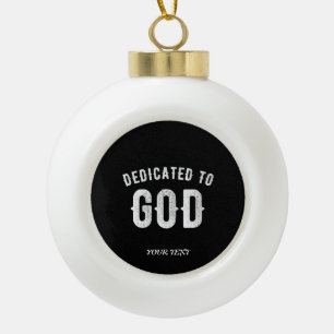 BOULE EN CÉRAMIQUE DÉDIÉ À DIEU PERSONNALISABLE COOL TEXTE BLANC
