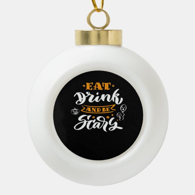 Boule En Céramique Eat Drink And Be Scary Halloween Creative Casual (Devant)