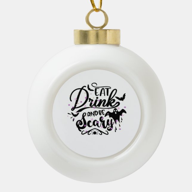 Boule En Céramique Eat Drink And Be Scary Halloween Design Trendy Art (Devant)