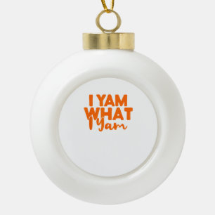 Boule En Céramique I Yam What I Yam She's My Sweet Potato Thanksgivin