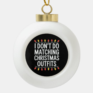 Boule En Céramique Je ne fais pas de tenues de Noël assorties Guirlan