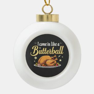 Boule En Céramique Je viens comme un Butterball Turquie Thanksgiving